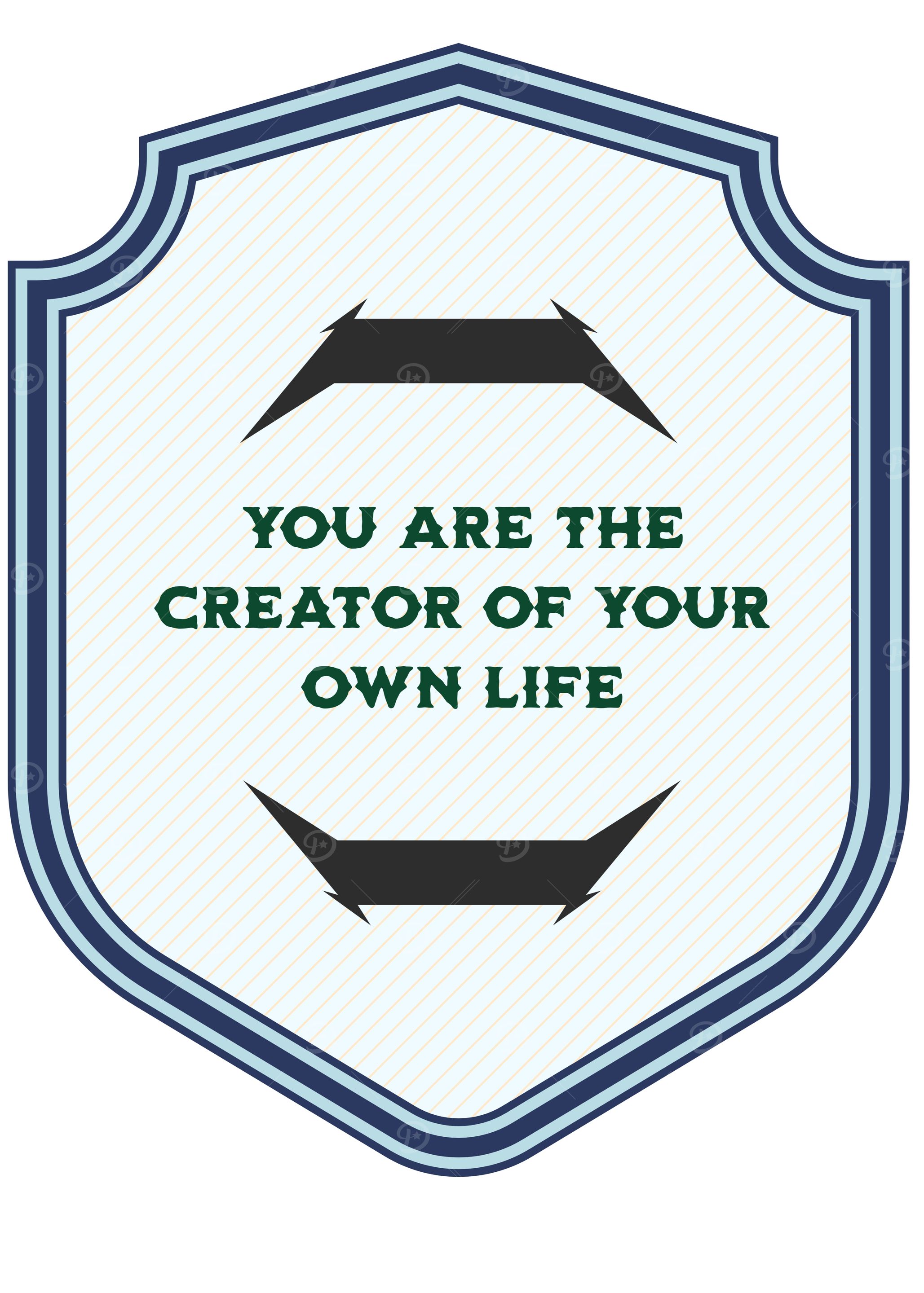 Creator of Your Own Life Shield