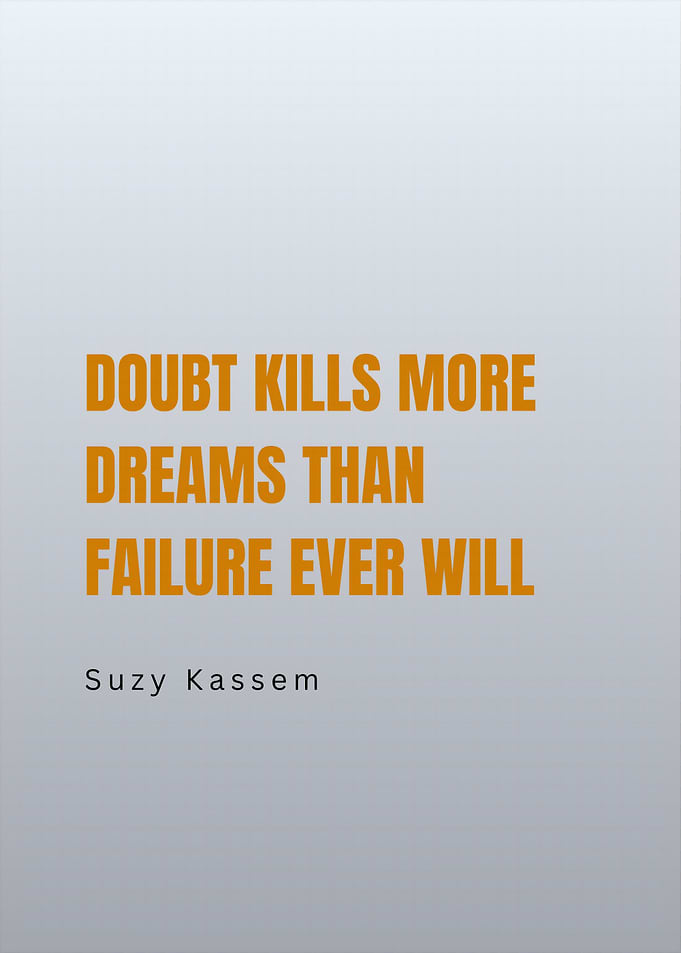 Doubt Kills Dreams Quote by Kassem