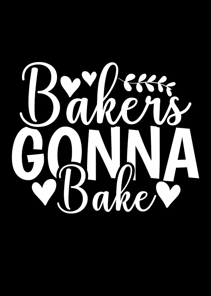 Bakers Gonna Bake Text Art