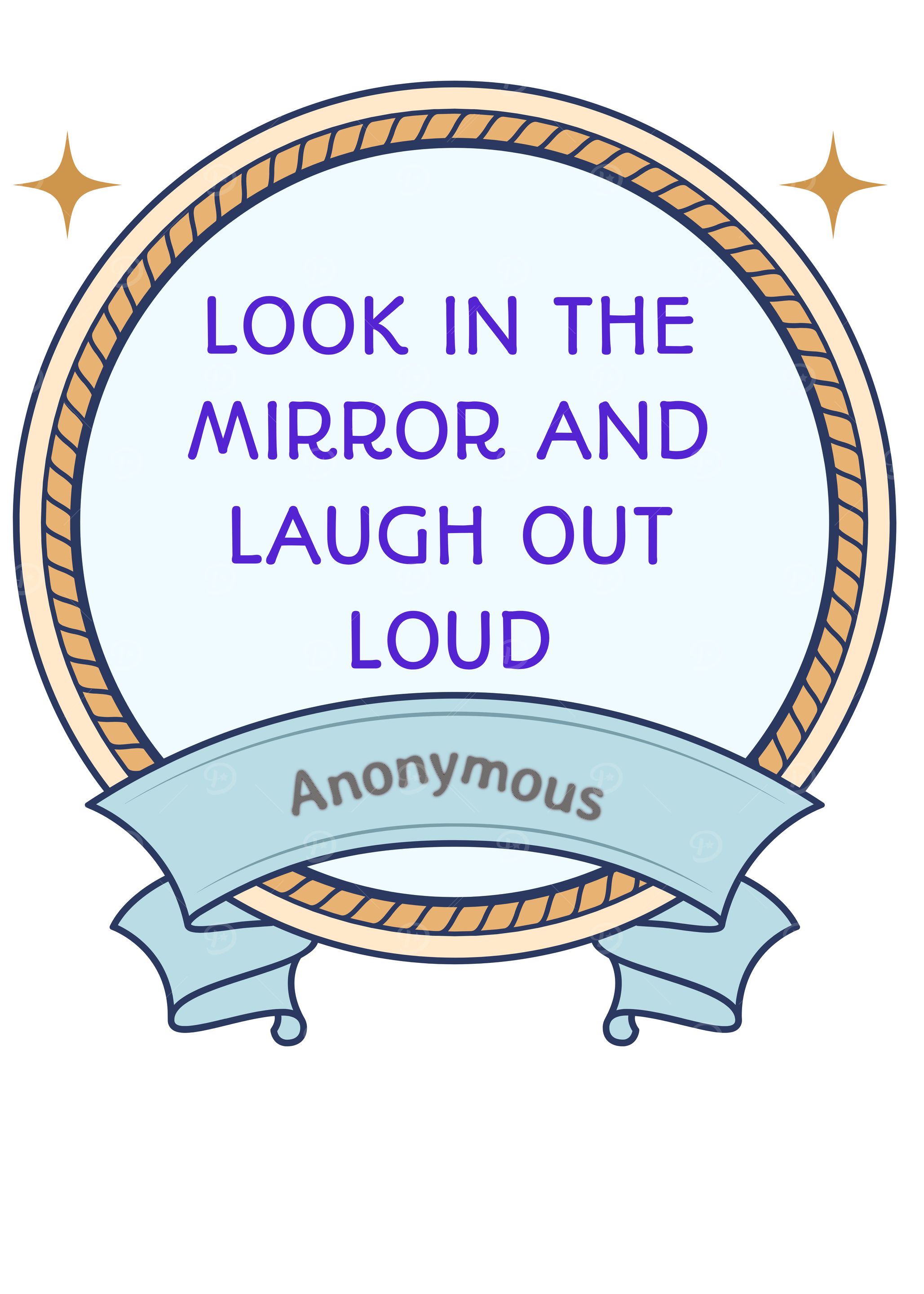 Look in the Mirror and Laugh