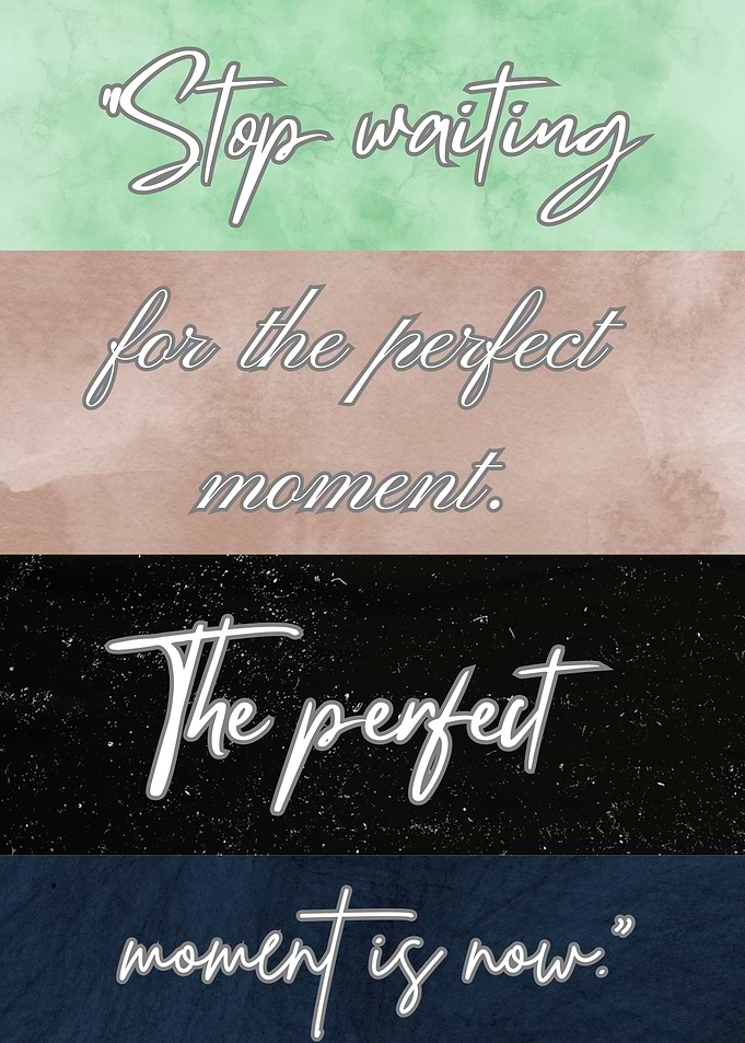 Inspirational Quote: The Perfect Moment