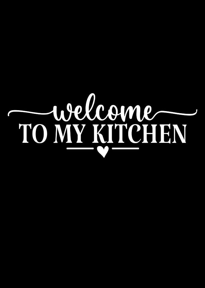 Welcome to My Kitchen Text Art