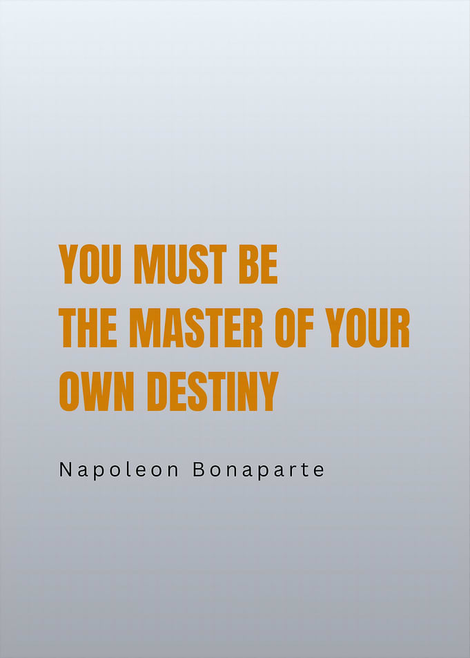 Master of Your Own Destiny Quote