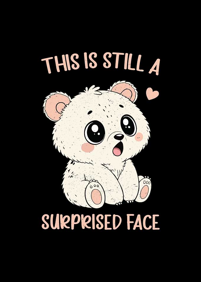 Surprised Cartoon Bear with Text