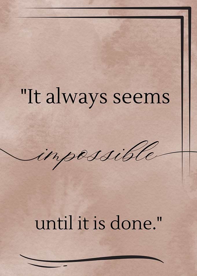 Inspirational Quote: Impossible Until Done