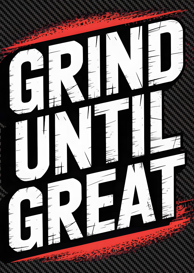Grind Until Great Motivational Poster