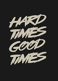 Hard Times Good Times Typography Art