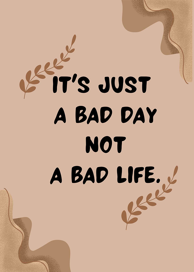 Inspirational Quote: Bad Day, Not Life