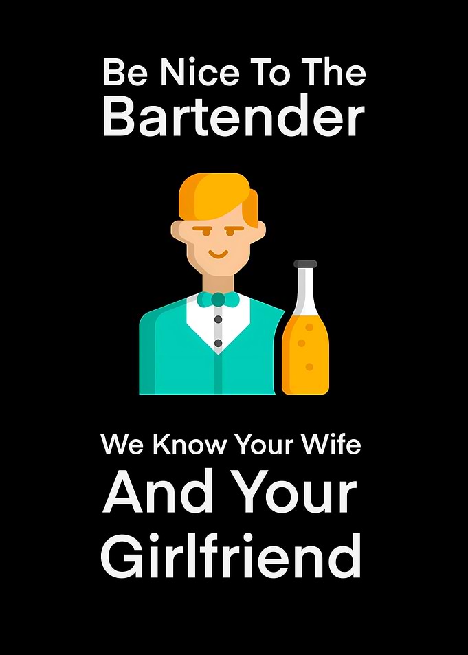 Be Nice To The Bartender