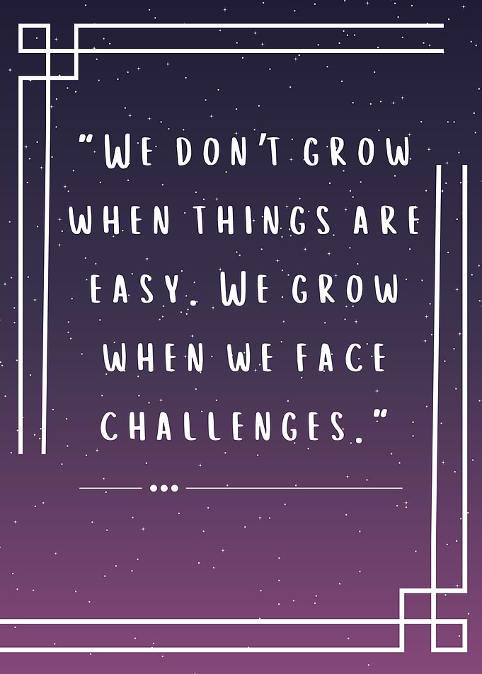 Inspirational Quote: Growth Through Challenges
