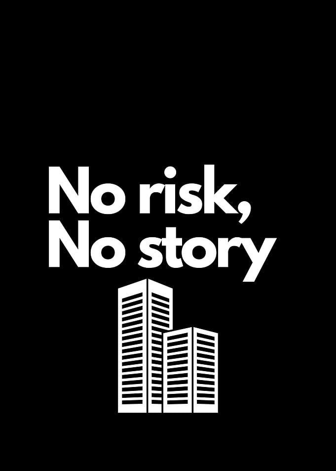 No Risk, No Story motivation