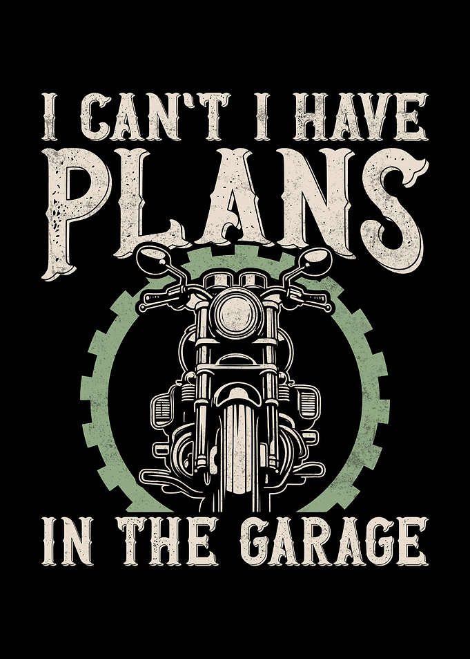 I Can't I Have Plans Motorcycle