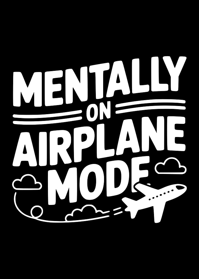 Mentally On Airplane Mode Graphic