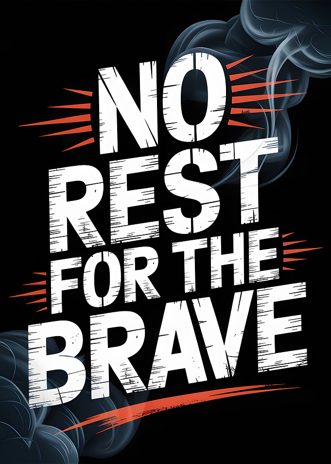 No Rest For The Brave Typography Motivational Poster