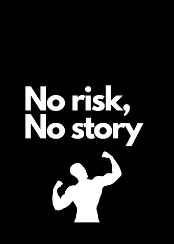 No Risk, No Story Motivation