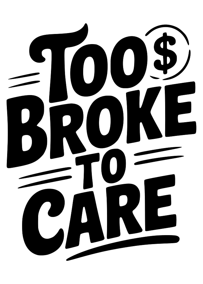 Too Broke to Care Typography