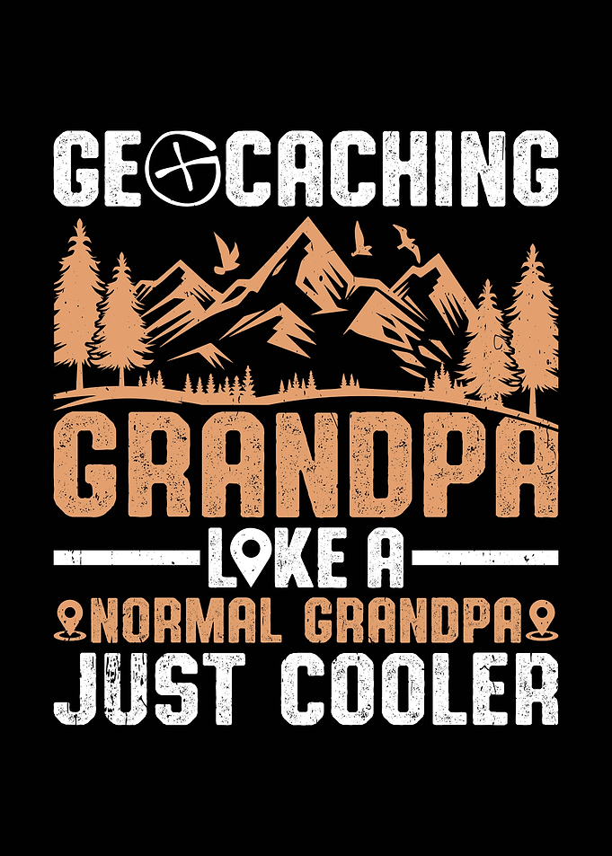 Geocaching Grandpa Just Cooler