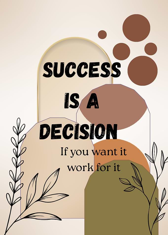 Success is a Decision - Motivational Art