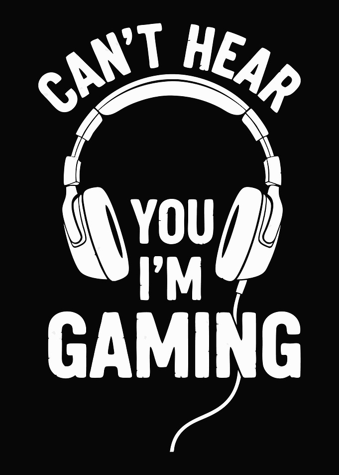 Can't Hear You I'm Gaming