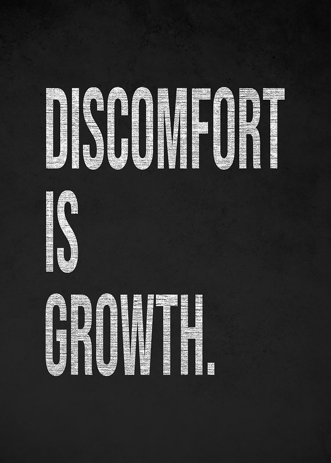 Discomfort is Growth Motivational Quote
