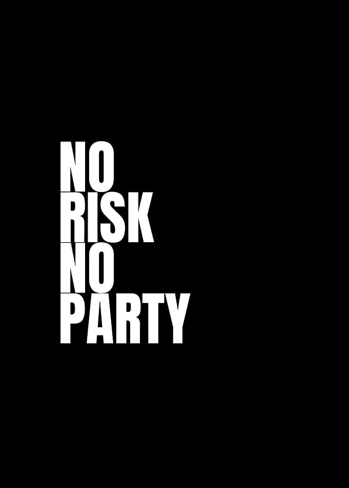 No Risk No Party Text Art