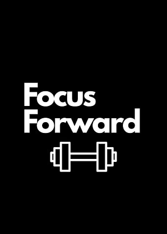 Focus Forward Fitness Motivation