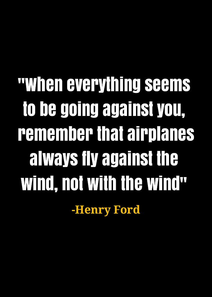 Henry Ford Quote: Airplanes and Wind