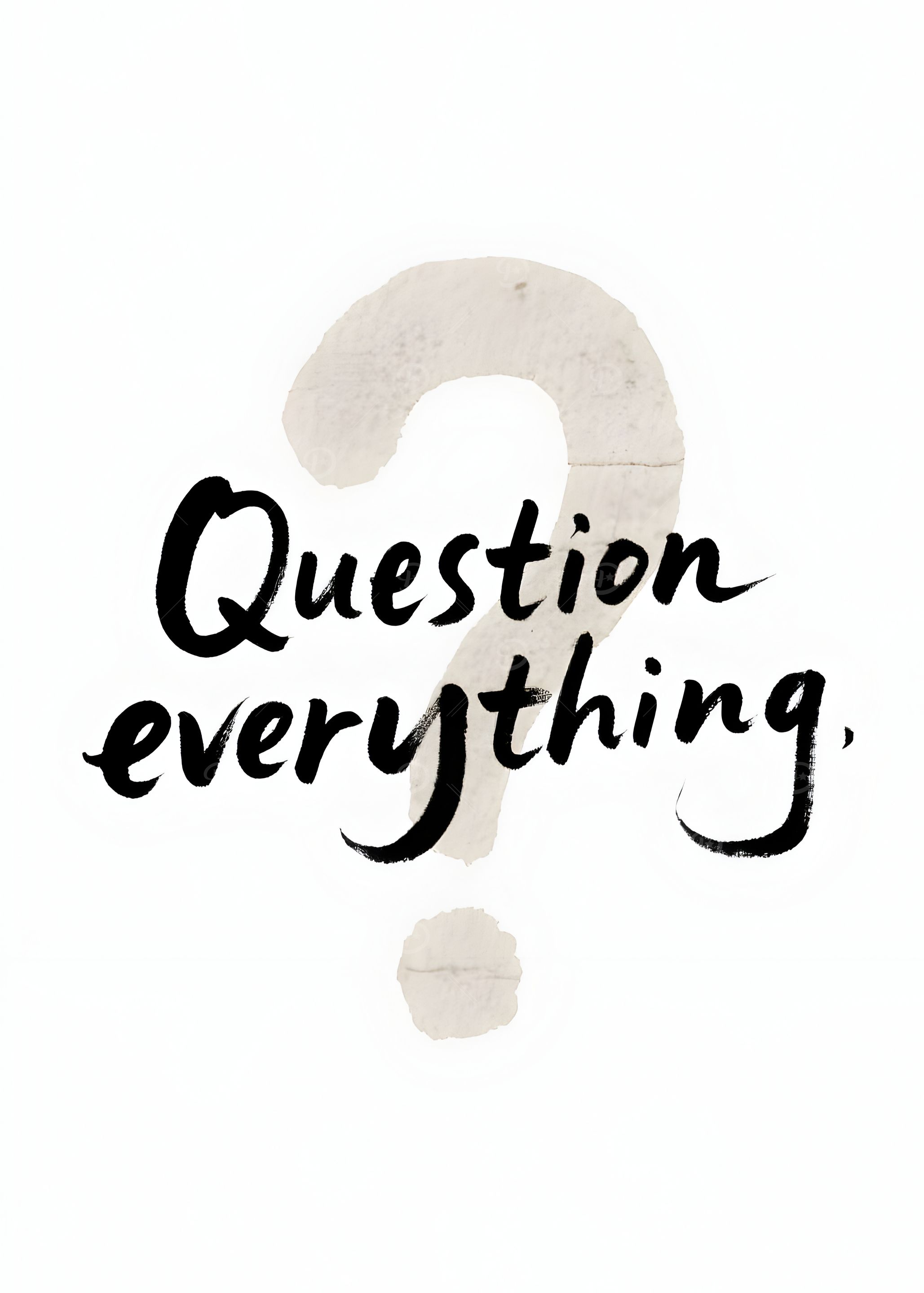 Science Quote: Question Everything