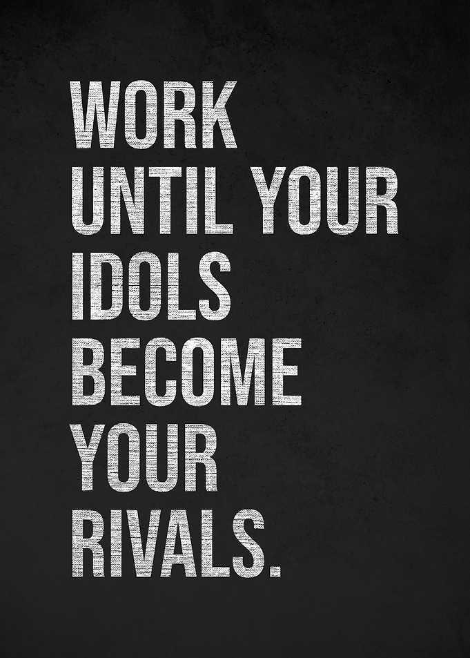 Motivational Quote: Work Until Rivals