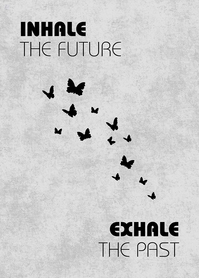 Inhale the Future, Exhale the Past
