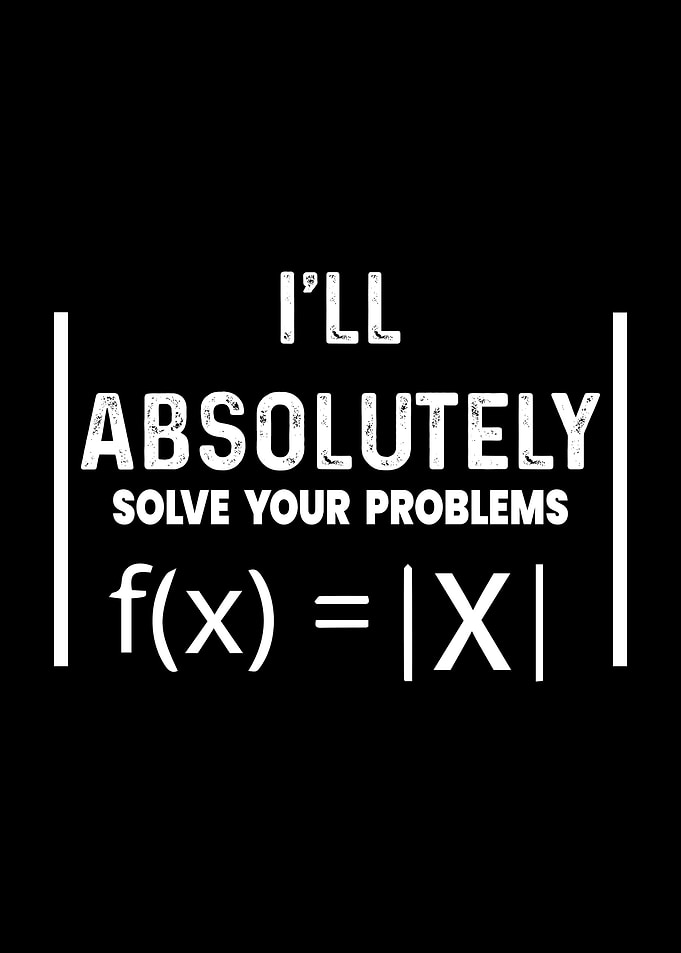 I'll Absolutely Solve Your Problems