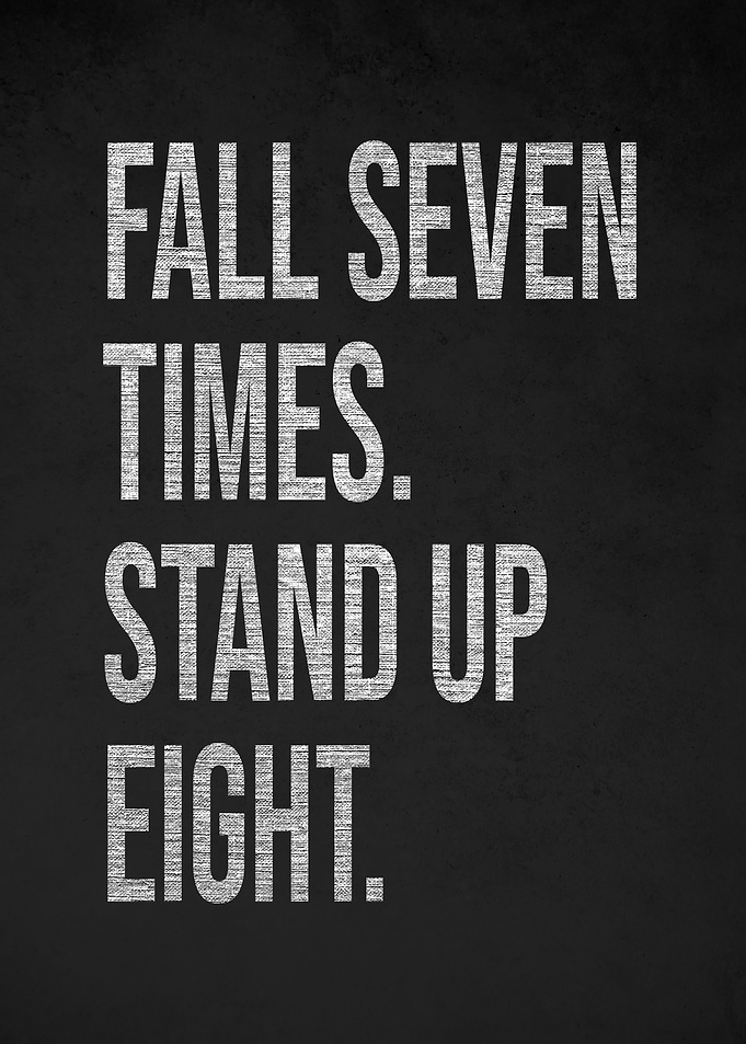 Inspirational Quote: Fall Seven Times