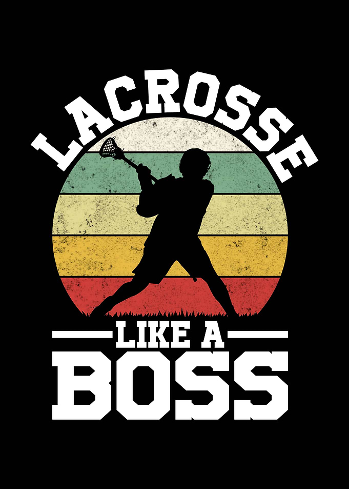 Lacrosse Like a Boss