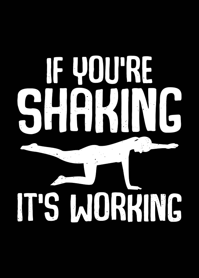 If You're Shaking It's Working Pilates