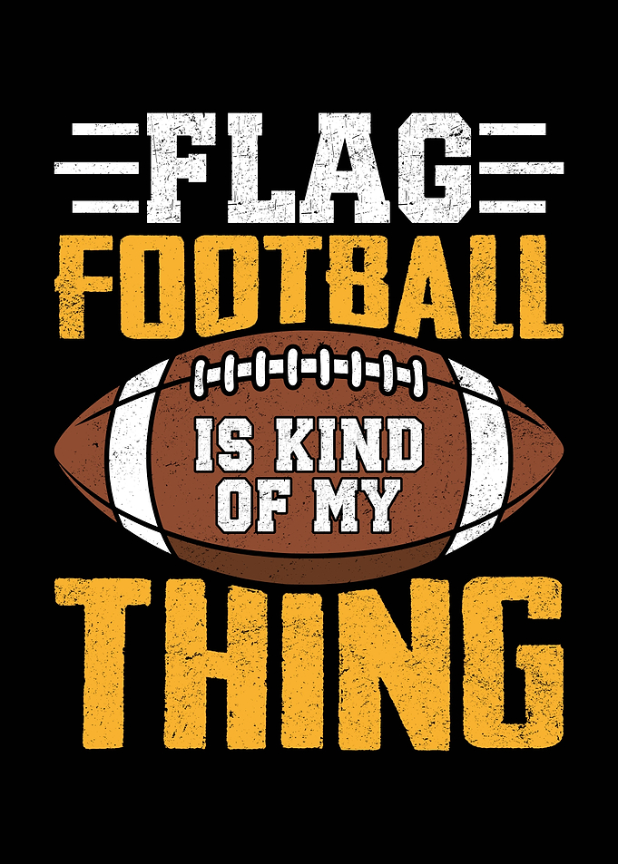 Flag Football Is Kind Of My Thing