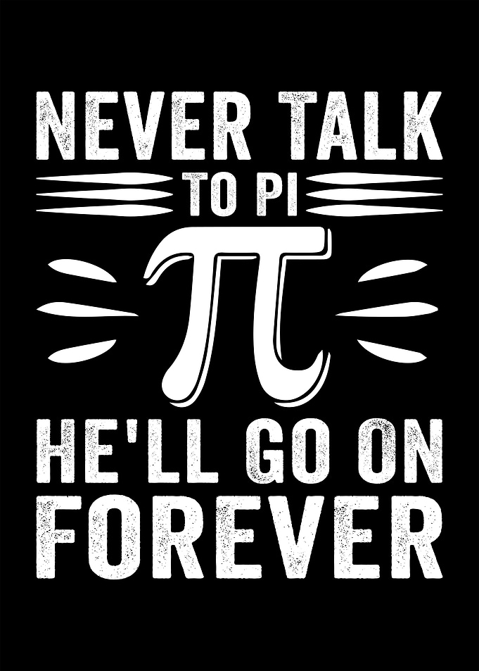 Never Talk to Pi Funny Math joke pi day
