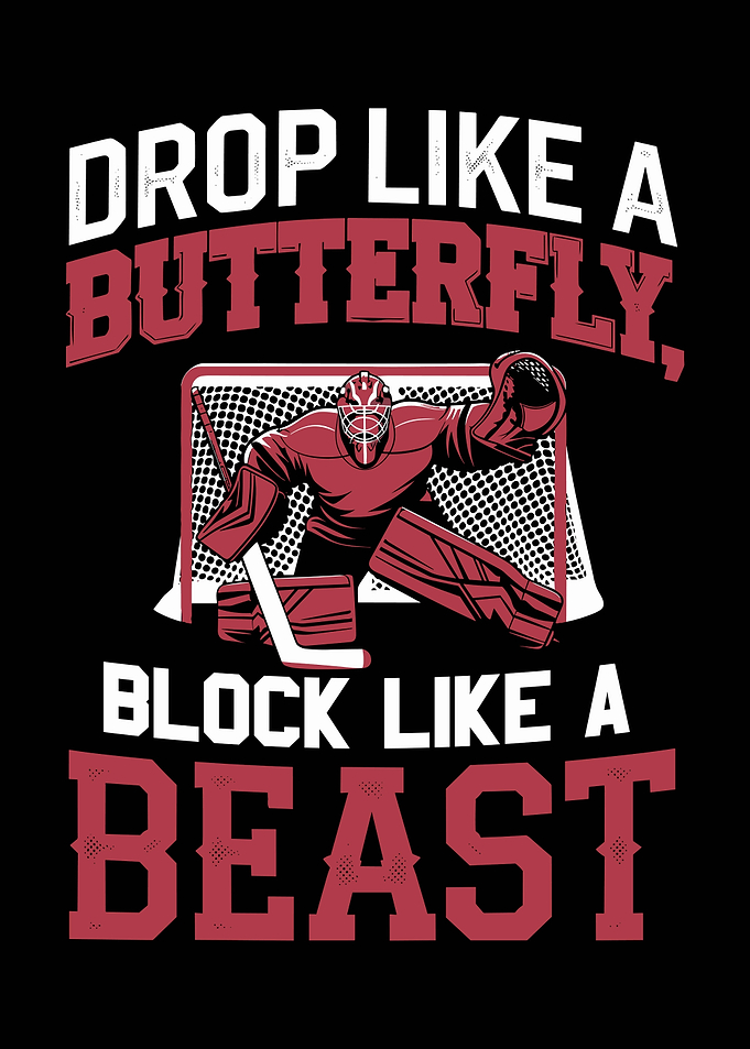 Hockey Goalie Drop Like a Butterfly
