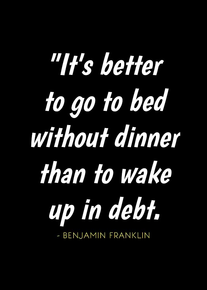 Benjamin Franklin Quote: Debt vs. Dinner