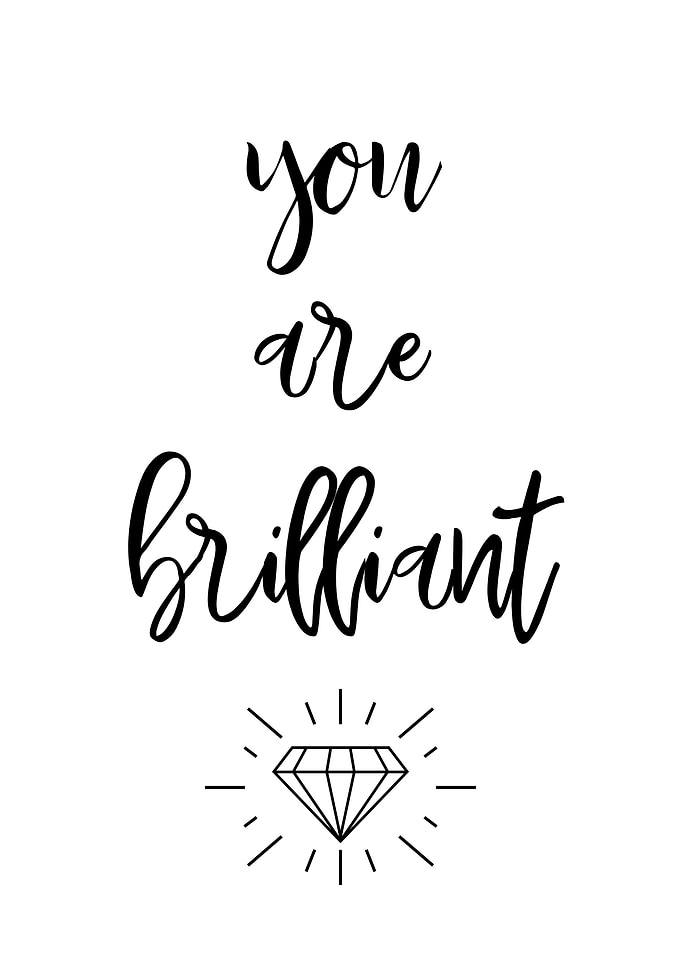 You are brilliant