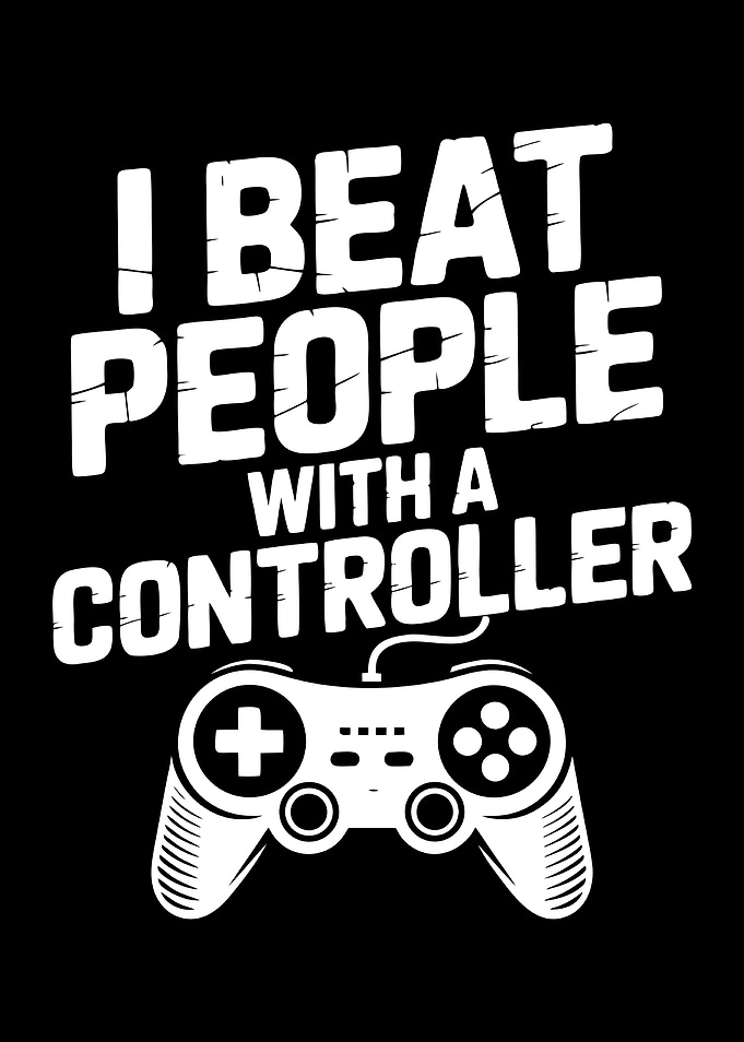 I Beat People With A Controller Gaming