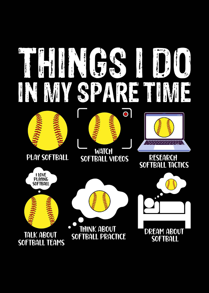 Things I Do In My Spare Time Softball