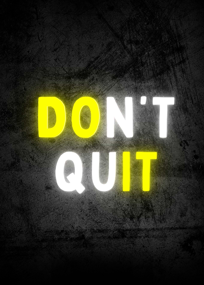 Don't Quit Inspirational Text Art