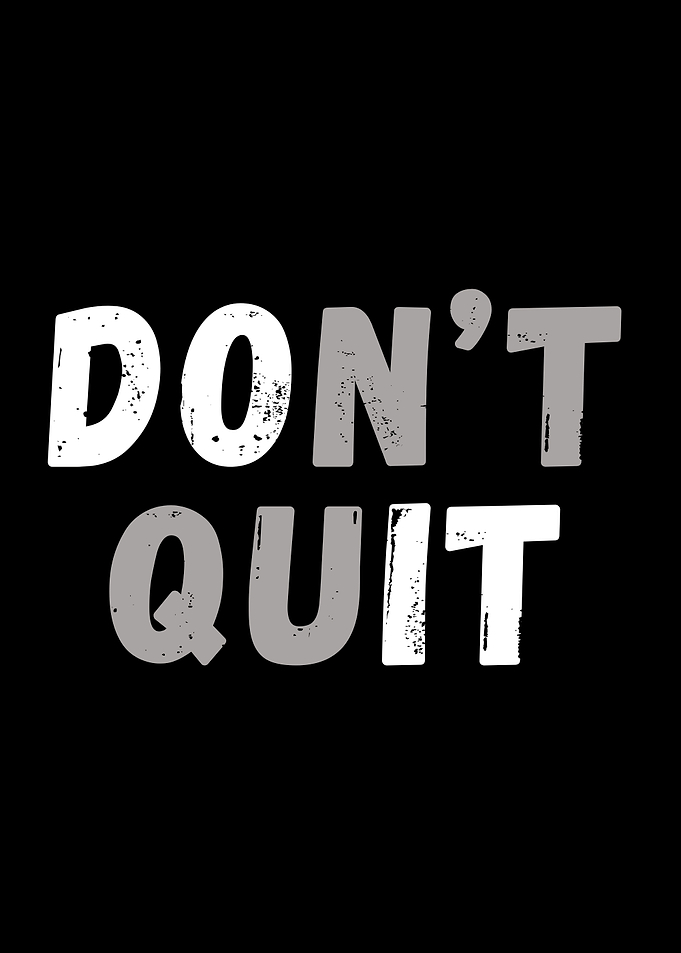Don't Quit Inspirational Text Art