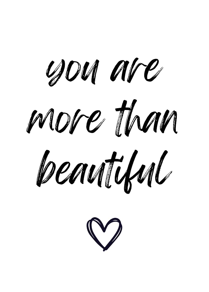 You are more than beautiful