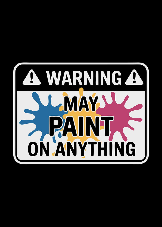 Warning: May Paint on Anything Sign