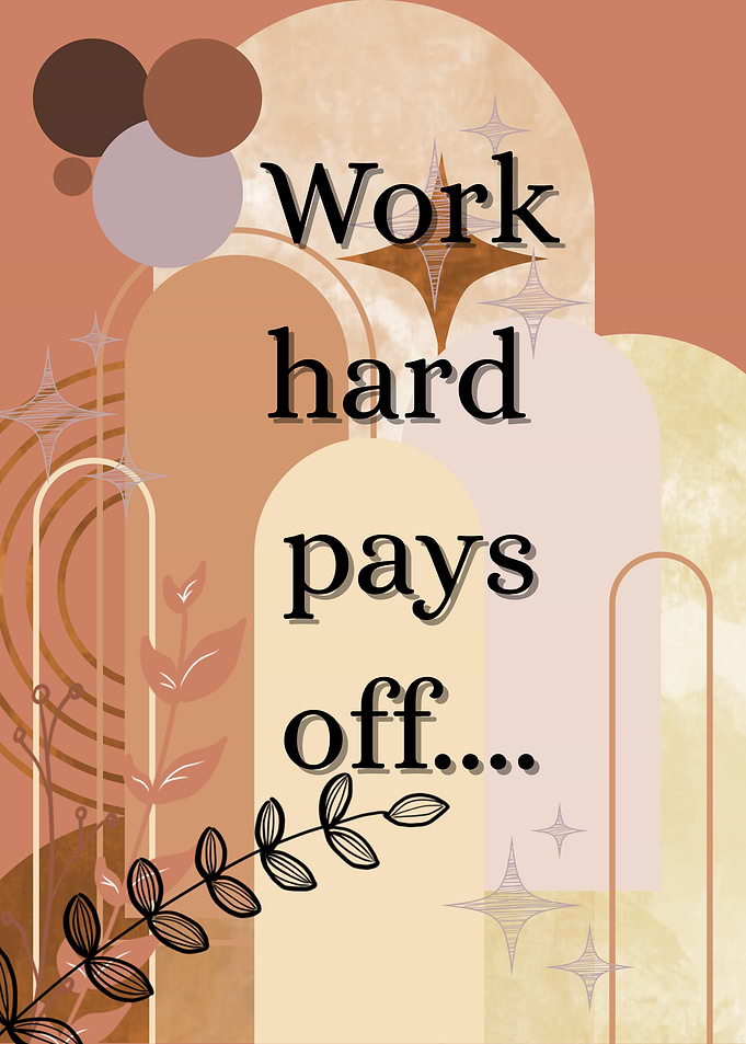 Work Hard Pays Off Art