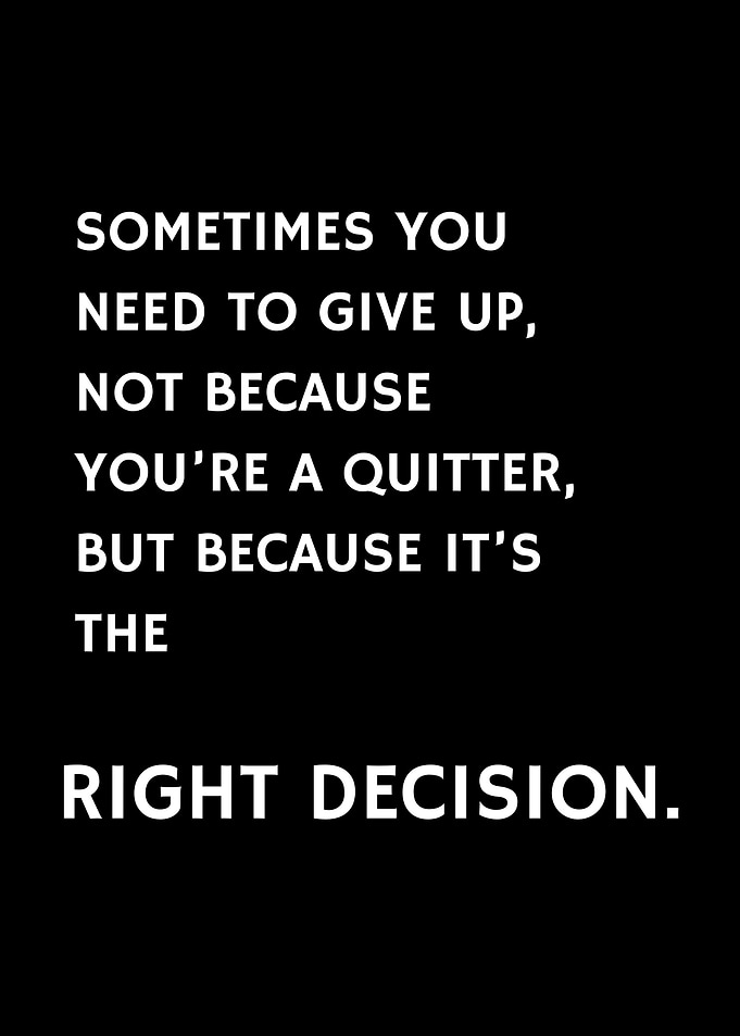 The Right Kind of Giving Up