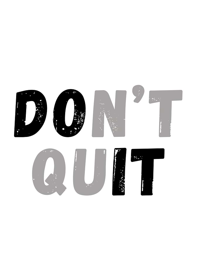Don't Quit Inspirational Text Art