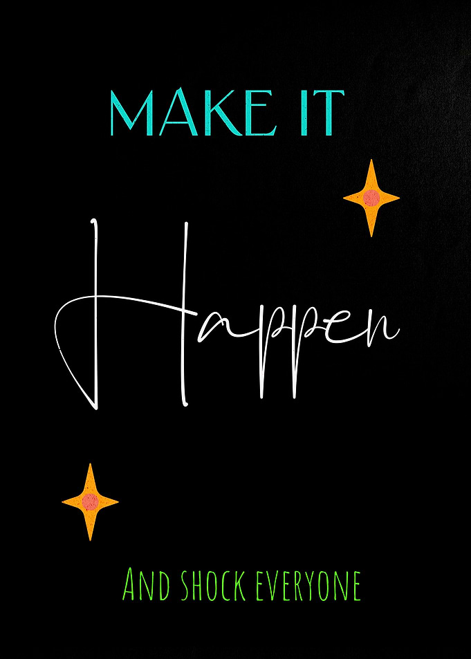 Make it Happen Inspirational Quote