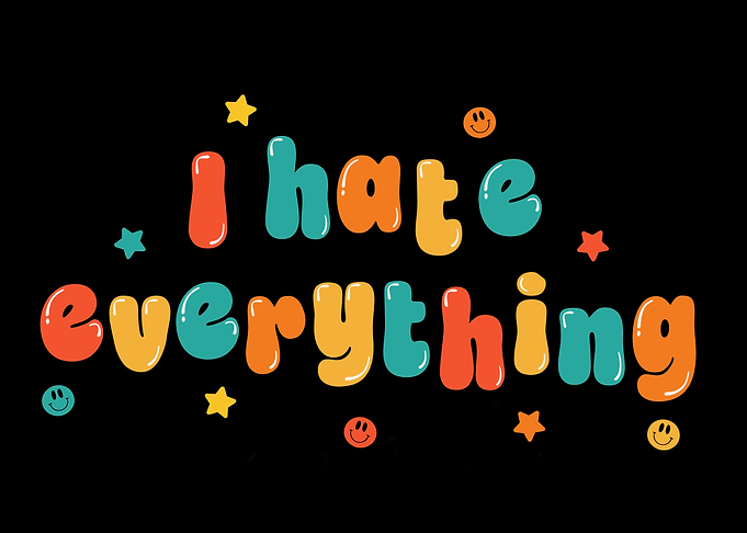I Hate Everything
